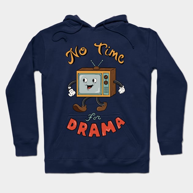No time for drama Hoodie by coffeeman
